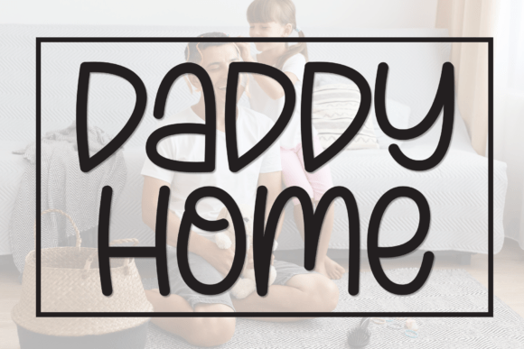 Daddy Home Font for Business Branding